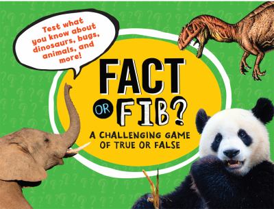 Fact or fib? : a challenging game of true or false