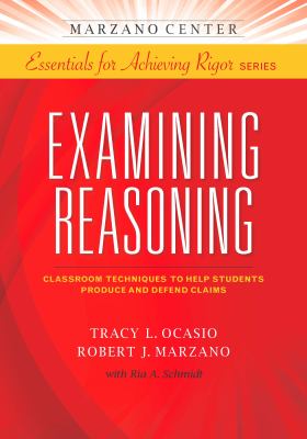 Examining reasoning : classroom techniques to help students produce and defend claims