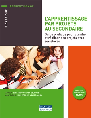 L'apprentissage par projets au secondaire : guide pratique pour planifier et réaliser des projets avec ses élèves