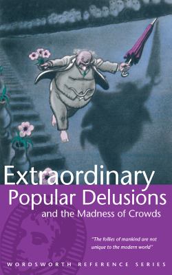 Extraordinary popular delusions and the madness of crowds