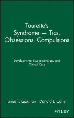 Tourette's syndrome--tics, obsessions, compulsions : developmental psychopathology and clinical care