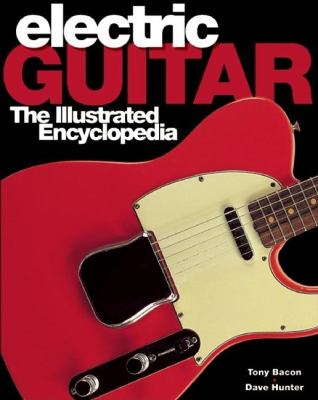 Electric guitars : the illustrated encyclopedia