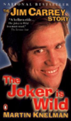 The joker is wild : the Jim Carrey story