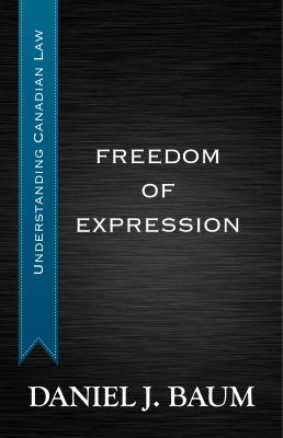 Freedom of expression : understanding Canadian law