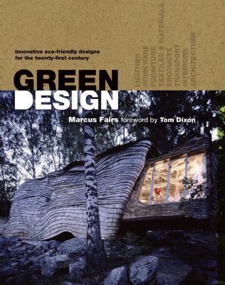 Green design : creative, sustainable designs for the twenty-first century