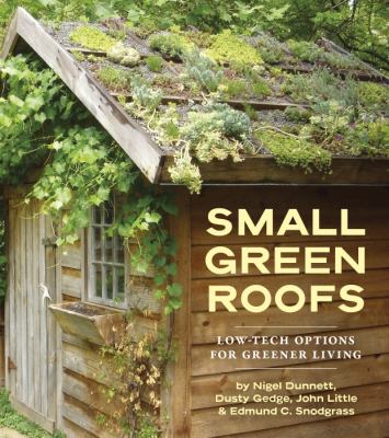 Small green roofs : low-tech options for greener living