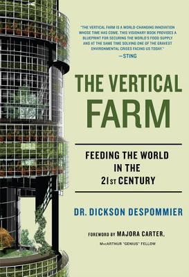 The vertical farm : feeding the world in the 21st century