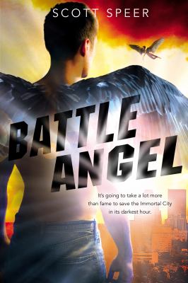 Battle angel : an Immortal city novel