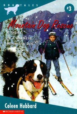 Mountain dog rescue : a story of a Bernese mountain dog