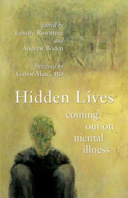 Hidden lives : coming out on mental illness