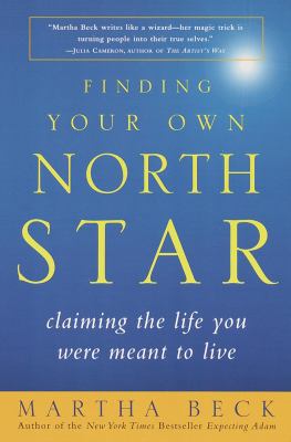 Finding your own North Star : claiming the life you were meant to live