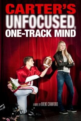 Carter's unfocused, one-track mind : a novel