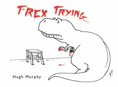 T-Rex trying--