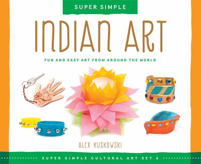 Super simple Indian art : fun and easy art from around the world