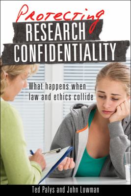 Protecting research confidentiality : what happens when law and ethics collide