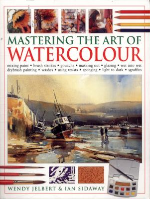 The practical encyclopedia of watercolor : mixing paint, brush strokes, gouache, masking out, glazing....sgraffito