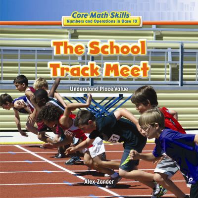 The school track meet : understand place value
