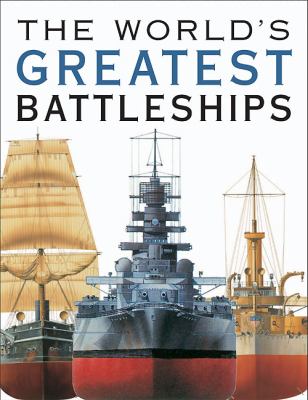 The world's greatest battleships : an illustrated history