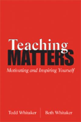 Teaching matters : motivating & inspiring yourself