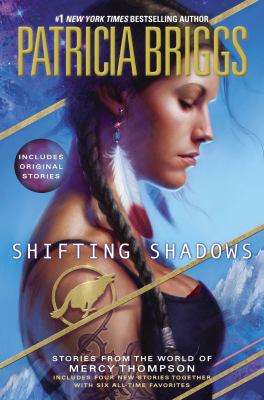 Shifting shadows : stories from the world of Mercy Thompson