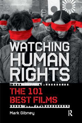 Watching human rights : the 101 best films