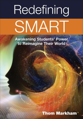 Redefining smart : awakening students' power to reimagine their world