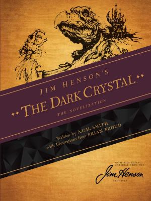 The dark crystal : the novelization : based on the Jim Henson film