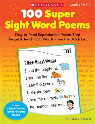 100 super sight word poems : easy-to-read reproducible poems that target & teach 100 words from the Dolch list