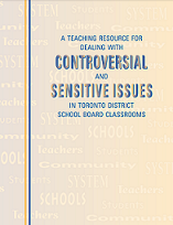 A Teaching resource for dealing with controversial and sensitive issues in Toronto District School Board classrooms.