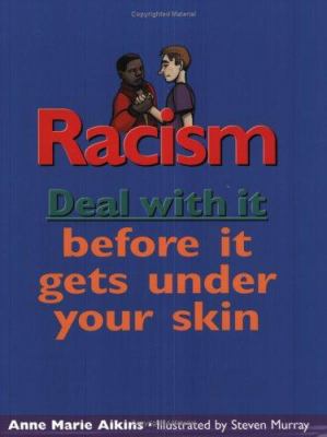 Racism : deal with it before it gets under your skin