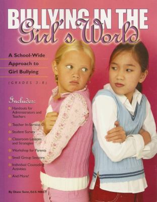 Bullying in the girl's world : [a school-wide approach to girl bullying]/