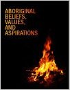 Aboriginal beliefs, values, and aspirations : teacher resource with CD-ROM and website access
