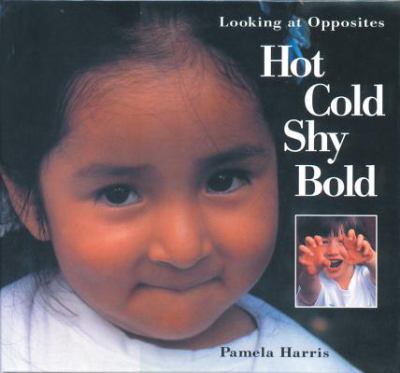 Hot, cold, shy, bold : looking at opposites