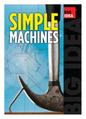 Big idea: simple machines