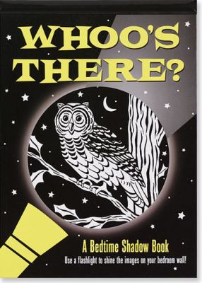 Whoo's there? : a bedtime shadow book
