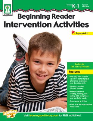 Beginning reader intervention activities : five-day units on short-vowel words to strengthen phonemic awareness, letter-sound correspendence, and word recognition