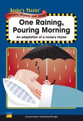 One raining, pouring morning : an adaptation of a nursery rhyme