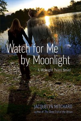 Watch for me by moonlight : a midnight twins novel