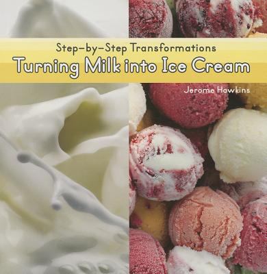 Turning milk into ice cream