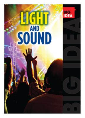 Big idea: light and sound