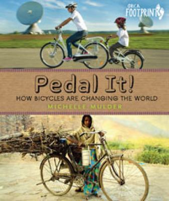 Pedal it! : how bicycles are changing the world