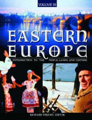 Eastern Europe : an introduction to the people, lands, and culture / edited by Richard Frucht.