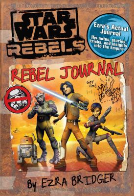 Star Wars rebels : rebel journal by Ezra Bridger