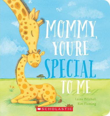 Mommy, you're special to me