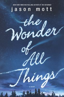 The wonder of all things : a novel
