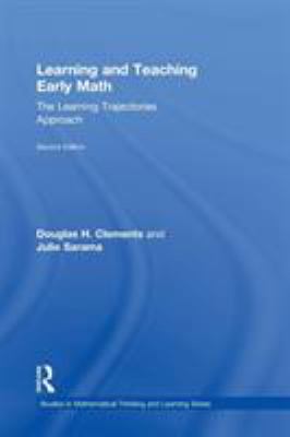 Learning and teaching early math : the learning trajectories approach