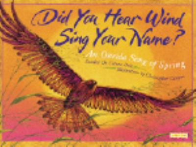 Did you hear wind sing your name? : an Oneida song of spring