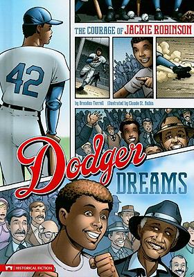 Dodger dreams : the courage of Jackie Robinson