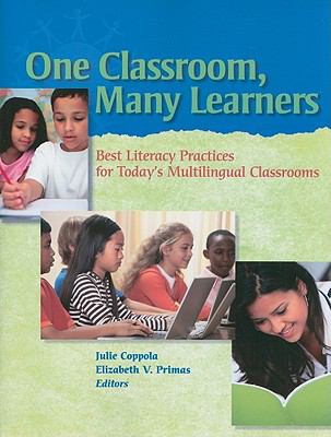 One classroom, many learners : best literacy practices for today's multilingual classrooms