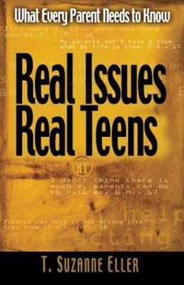 Real issues, real teens! : what your teen really wants from you